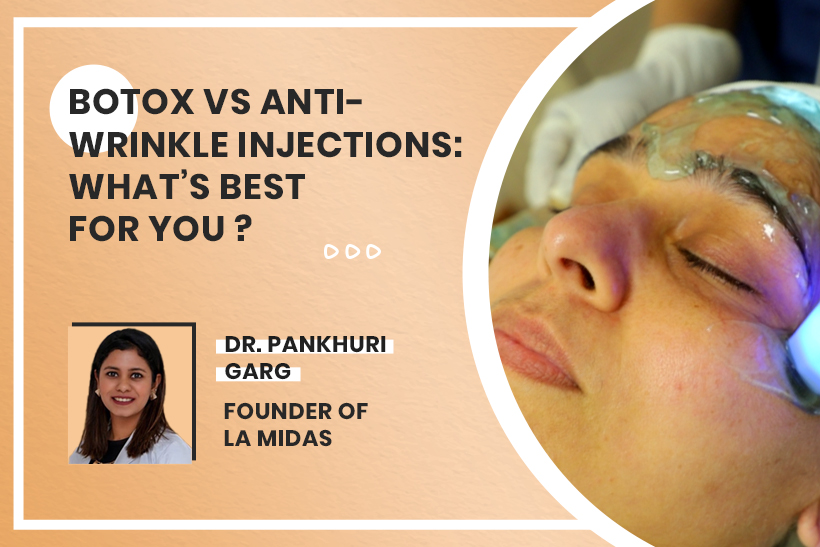 Botox Vs Anti-Wrinkle Injections: What’s Best For You?