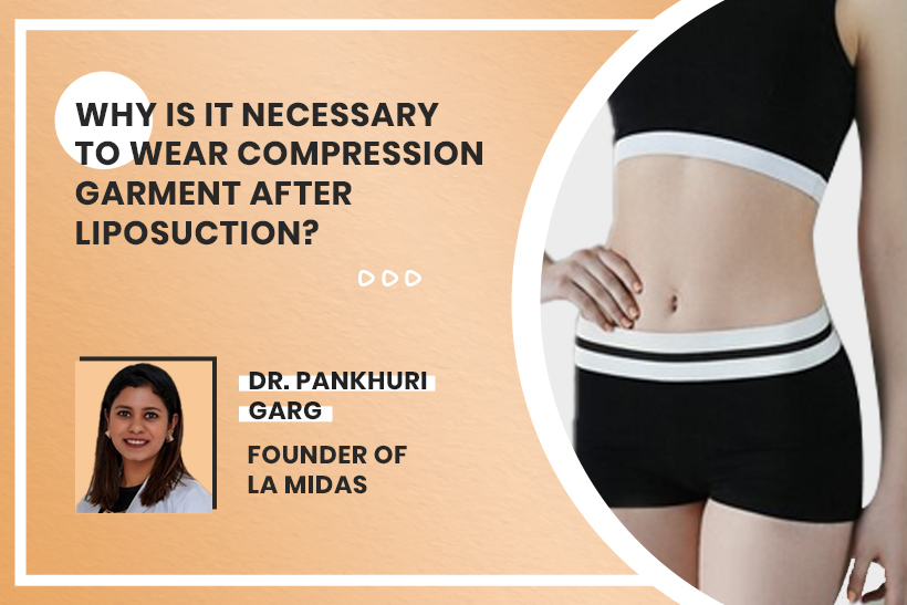 Why Is It Necessary To Wear Compression Garment After Liposuction